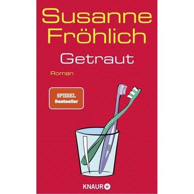 Getraut, Gebundene Ausgabe von Susanne Fröhlich, Knaur, 978-3-426-22805-0