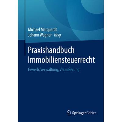 Praxishandbuch Immobiliensteuerrecht, Gebundene Ausgabe von , Springer Fachmedien Wiesbaden GmbH