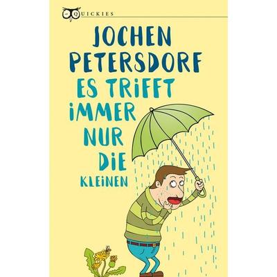 Es trifft immer nur die Kleinen, Taschenbuch von Jochen Petersdorf, Eulenspiegel Verlagsgruppe Buchverlage, 978-3-359-01165-1