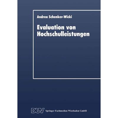 Evaluation von Hochschulleistungen, Taschenbuch von Andrea Schenker-Wicki, Deutscher Universitätsverlag, 978-3-8244-0309-7