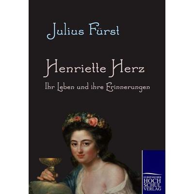 Henriette Herz, Taschenbuch von Julius Fürst, EHV Academicpress, 978-3-86741-348-0