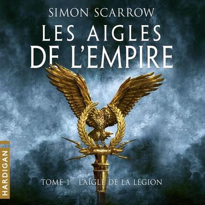 L'Aigle de la légion - Simon Scarrow, Audio, 9782374343617