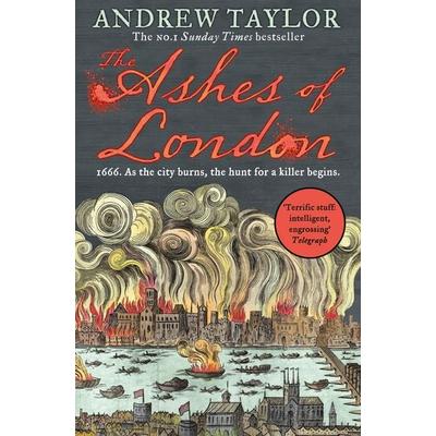 The Ashes of London, Taschenbuch von Andrew Taylor, HarperCollins, 978-0-00-811909-6