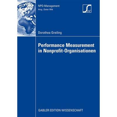 Performance Measurement in Nonprofit-Organisationen, Taschenbuch von Dorothea Greiling, Betriebswirtschaftlicher Verlag Gabler, 978-3-8349-1185-8