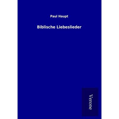 Biblische Liebeslieder, Taschenbuch von Paul Haupt, BoD - Books on Demand