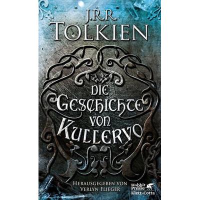 Die Geschichte von Kullervo, Gebundene Ausgabe von J. R. R. Tolkien, Klett Cotta, 978-3-608-96090-7