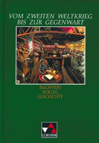 Jürgen Weber - Buchners Kolleg Geschichte, Ausgabe B, Vom Zweiten Weltkrieg bis zur Gegenwart - Preis vom 11.10.2026 15:43:13 h