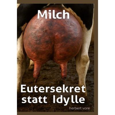 Milch, Taschenbuch von Herbert Vore, BoD – Books on Demand, 978-3-695-19538-1