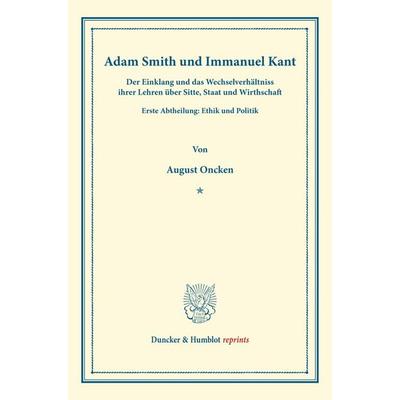 Adam Smith und Immanuel Kant., Taschenbuch von August Oncken, Duncker & Humblot, 978-3-428-16728-9