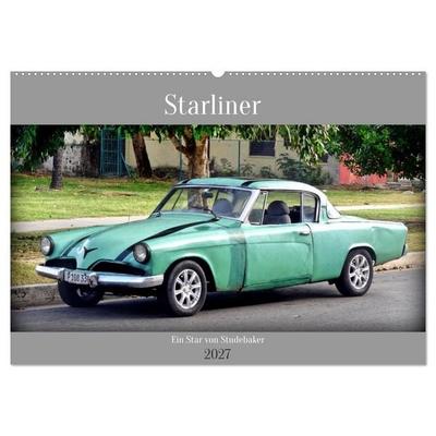Starliner - Ein Star von Studebaker (Wandkalender 2027 DIN A2 quer), CALVENDO Monatskalender