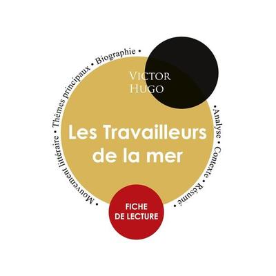 Fiche de lecture Les Travailleurs de la mer (Étude intégrale), Taschenbuch von Victor Hugo, Paideia éducation, 978-2-7593-0609-1