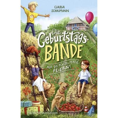 Die Geburtstagsbande. Auf die Plätze, fertig, feiern!, Gebundene Ausgabe von Claudia Schaumann, Fischer Sauerländer, 978-3-7373-4295-7