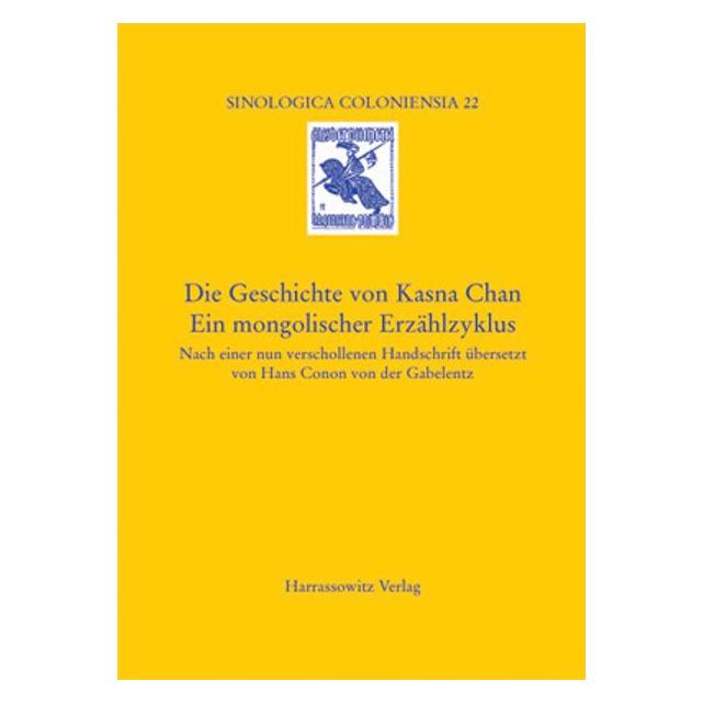 Harrassowitz Die Geschichte von Kasna Chan. Ein mongolischer Erzählzyklus (Deutsch, Softcover, Hartmut Walravens) (55555349)