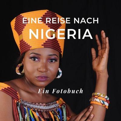 Eine Reise nach Nigeria, Taschenbuch von Tania Sardí, 27amigos, 978-3-7505-1811-7