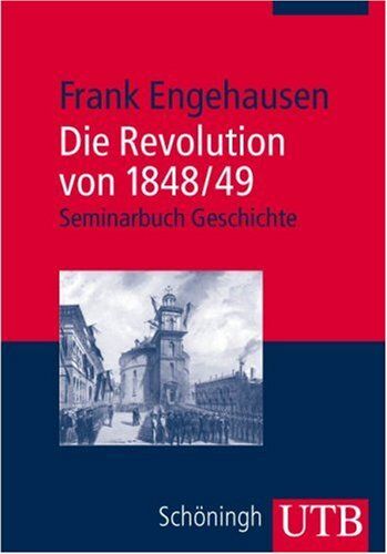 Frank Engehausen - Die Revolution von 1848/49 (Uni-Taschenbücher M) - Preis vom 02.10.2026 23:42:20 h