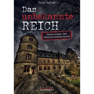 Das unbekannte Reich, Taschenbuch von Mike Vogler, Lempertz Edition und Verlagsbuchhandlung, 978-3-96058-497-1