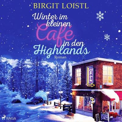 Winter im kleinen Café in den Highlands (Große Gefühle in Schottland 2) - Birgit Loistl, Audio, 9788728154564