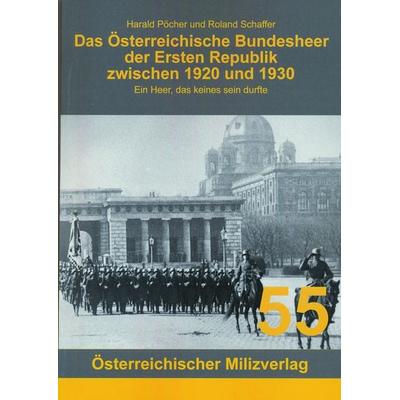 Das Österreichische Bundesheer der Ersten Republik zwischen 1920 und 1930, Paperback von Harald Pöcher,Schaffer Roland, Milizverlag Salzburg