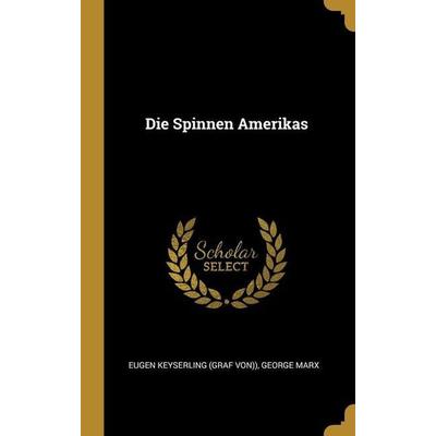 Die Spinnen Amerikas, Gebundene Ausgabe von George Marx, Creative Media Partners, LLC, 978-1-01-314103-4
