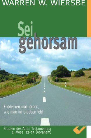 Wiersbe, Warren W. - Sei gehorsam: Entdecken und lernen, wie man im Glauben lebt - Preis vom 02.10.2026 23:42:20 h