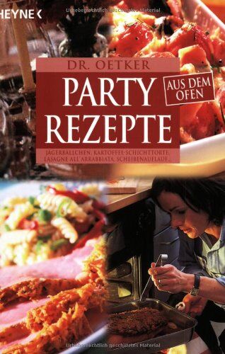 Dr. Oetker - Partyrezepte aus dem Ofen: Jägerbällchen, Kartoffel-Schichttorte, Lasagne All Arrabiata, Scheibenauflauf. - Preis vom 17.10.2026 19:25:27 h