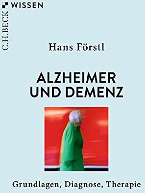 Hans Förstl - Alzheimer und Demenz: Grundlagen, Diagnose, Therapie - Preis vom 07.10.2026 11:45:10 h