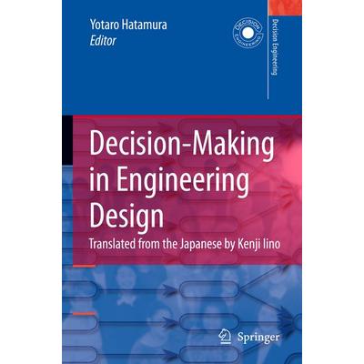 Decision-Making in Engineering Design, Gebundene Ausgabe von Yotaro Hatamura, Springer London, 978-1-84628-000-9