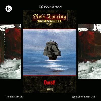 Rolf Torring - Neue Abenteuer, Folge 15: Durst! - Thomas Ostwald, Audio, 9783991178255