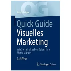 Quick Guide Visuelles Marketing, Fachbücher von Paul Steiner