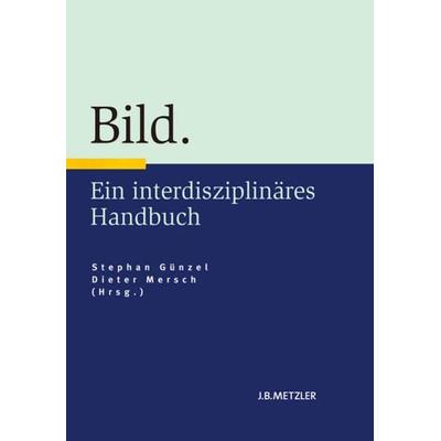 Bild, Gebundene Ausgabe von , J.B. Metzler, Part of Springer Nature - Springer-Verlag GmbH, 978-3-476-02416-9