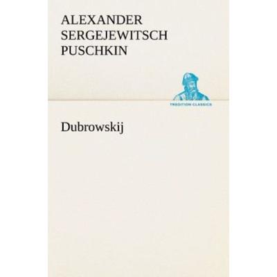 Dubrowskij, Taschenbuch von Alexander Puschkin, Tredition, 978-3-8424-1308-5