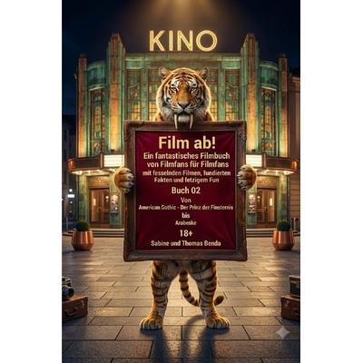 Film ab! / Film ab! – Buch 02 – Von American Gothic – Der Prinz der Finsternis bis Arabeske, Taschenbuch von Sabine und Thomas Benda, Epubli,