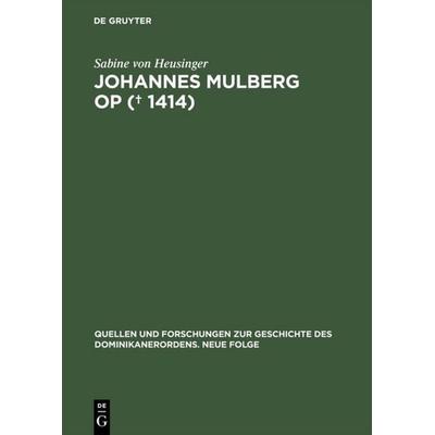 Johannes Mulberg OP († 1414), Gebundene Ausgabe von Sabine Heusinger, De Gruyter, 978-3-05-003543-7