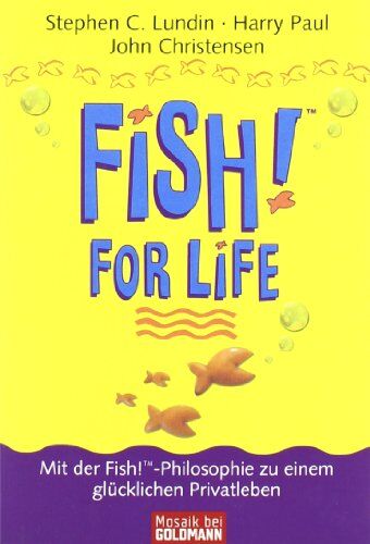 Lundin, Stephen C. - Fish for Life. Mit der Fish!(TM)-Philosophie zu einem glücklichen Privatleben - Preis vom 09.10.2026 07:28:09 h