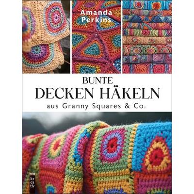 Bunte Decken häkeln aus Granny Squares & Co., Taschenbuch von Amanda Perkins, Mitp Verlags GmbH & Co.KG, 978-3-7475-0984-5