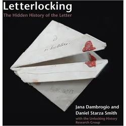 Letterlocking, Fachbücher von Jana Dambrogio, Daniel Starza Smith