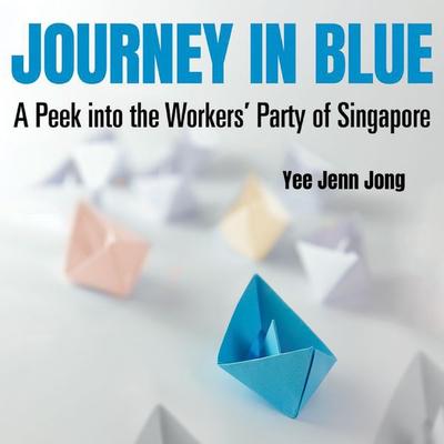 Journey in Blue: A Peek into the Workers' Party of Singapore - Yee Jenn Jong, Audio, 9789152147870