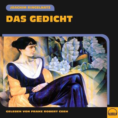 Das Gedicht - Joachim Ringelnatz, Audio, 9783991587194