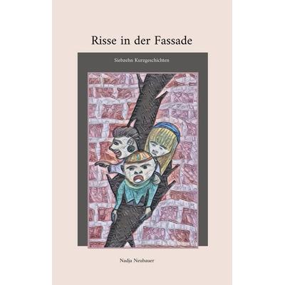 Risse in der Fassade, Taschenbuch von Nadja Neubauer, BoD – Books on Demand, 978-3-7583-1978-5