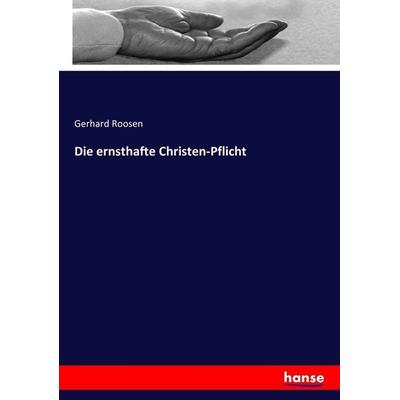 Die ernsthafte Christen-Pflicht, Taschenbuch von , Hansebooks, 978-3-7434-1124-1