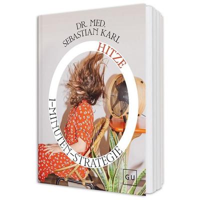 1-Minuten-Strategie Hitze, Gebundene Ausgabe von Sebastian Karl, Gräfe und Unzer Verlag GmbH, 978-3-7589-0253-6