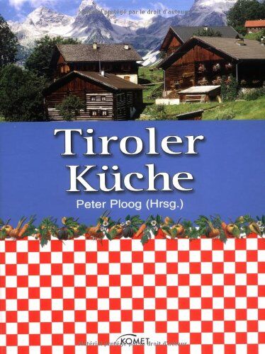 Peter Ploog - Tiroler Küche - Preis vom 30.09.2026 09:01:18 h