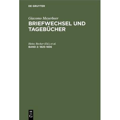 1825–1836, Gebundene Ausgabe von Giacomo Meyerbeer, De Gruyter, 978-3-11-006396-7