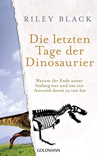 Riley Black - Die letzten Tage der Dinosaurier: Warum ihr Ende unser Anfang war und was ein Asteroid damit zu tun hat - Preis vom 11.10.2026 03:10:56 h