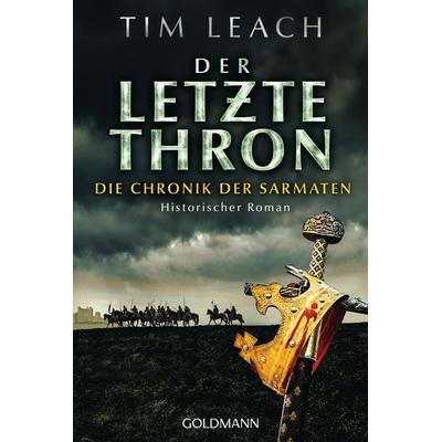 Der letzte Thron, Taschenbuch von Tim Leach, Goldmann, 978-3-442-49379-1