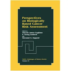 Perspectives on Biologically Based Cancer Risk Assessment, Fachbücher von Vincent James Cogliano, Giovanni A. Zapponi, E. Georg Luebeck, Giovanni, E/A Zapponi, Georg Luebeck