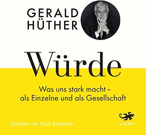 Gerald Hüther - Würde: Was uns stark macht - als Einzelne und als Gesellschaft - Preis vom 06.10.2026 07:26:00 h