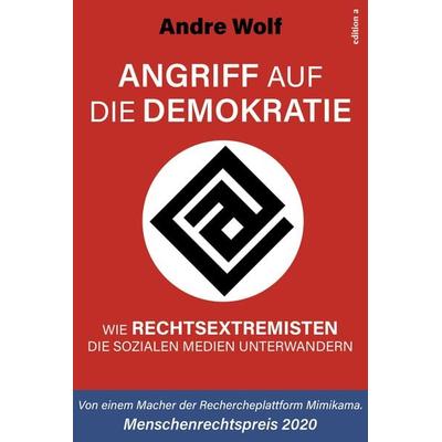 Angriff auf die Demokratie, Gebundene Ausgabe von Andre Wolf, Edition a, 978-3-99001-491-2