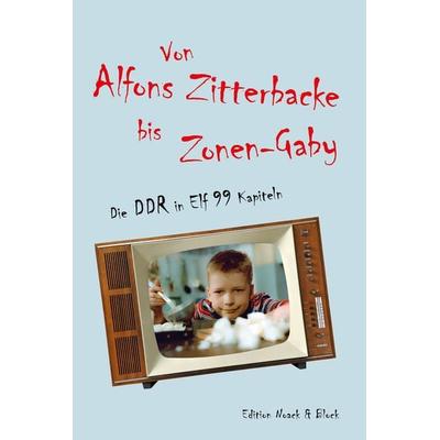 Von Alfons Zitterbacke bis Zonen-Gaby, Gebundene Ausgabe von , Edition Noack & Block, 978-3-86813-118-5
