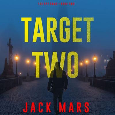 Target Two (The Spy Game—Book & 2) - Jack Mars, Audio, 9781094325774
